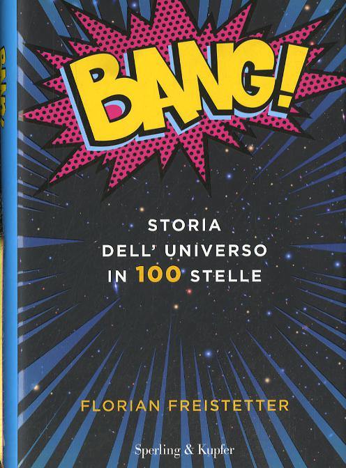 Bang! Storia dell universo in 100 stelle