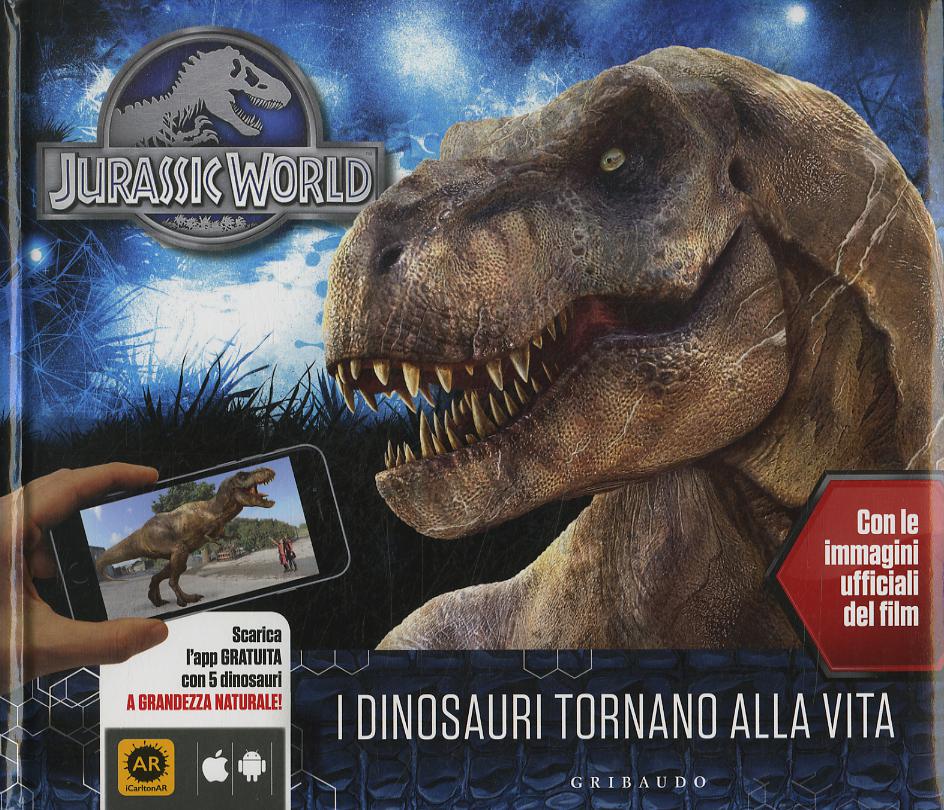 Jurassic world. I dinosauri tornano alla vita. Ediz. illustrata