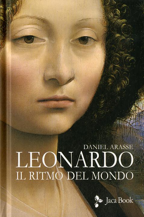 Leonardo. Il ritmo del mondo. Ediz. a colori