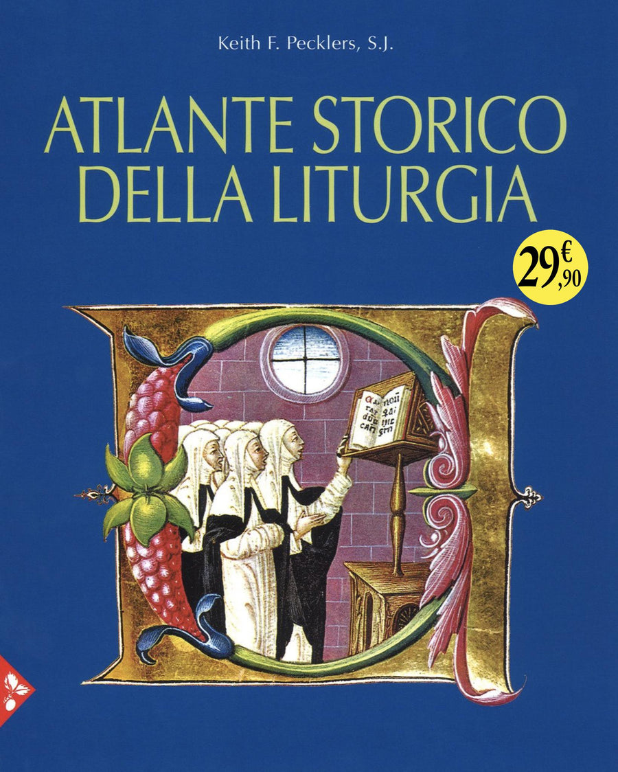 Atlante storico della liturgia. Ediz. a colori