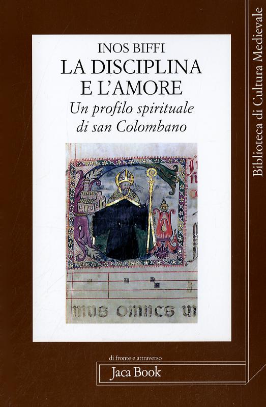 Disciplina e l amore. Un profilo spirituale di san Colombano
