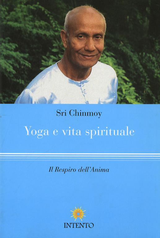 Yoga e vita spirituale. Il respiro dell anima