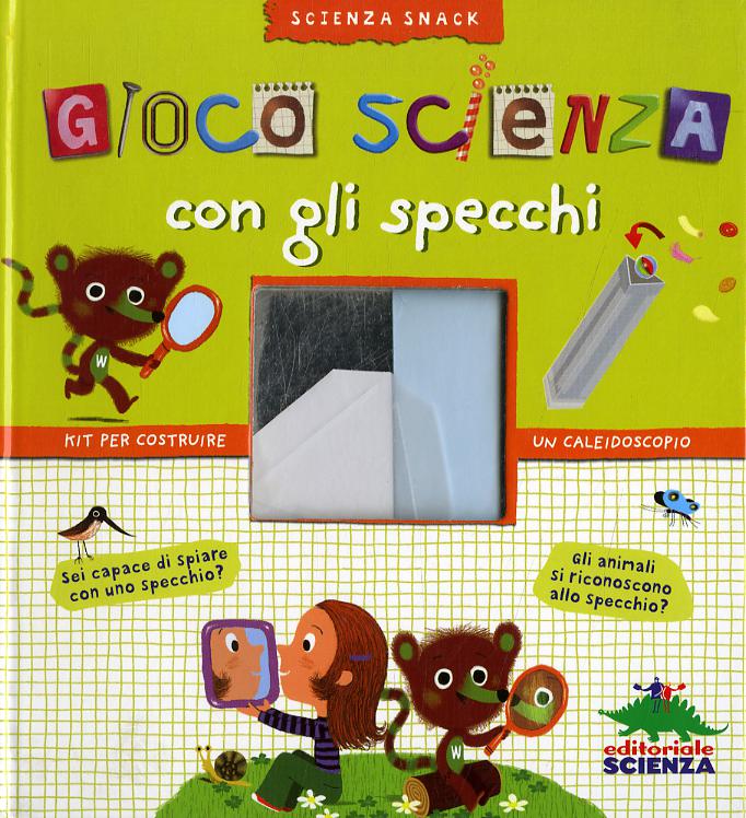 Gioco scienza con gli specchi. Ediz. illustrata
