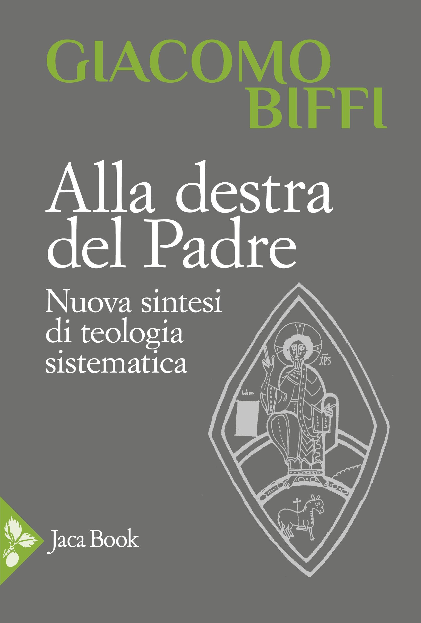 Alla destra del Padre. Nuova sintesi di teologia sistematica