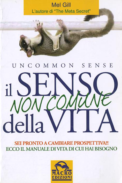 Senso non comune della vita. Sei pronto a cambiare prospettiva?