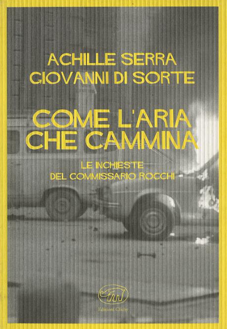 Come l aria che cammina. Le inchieste del commissario Rocchi