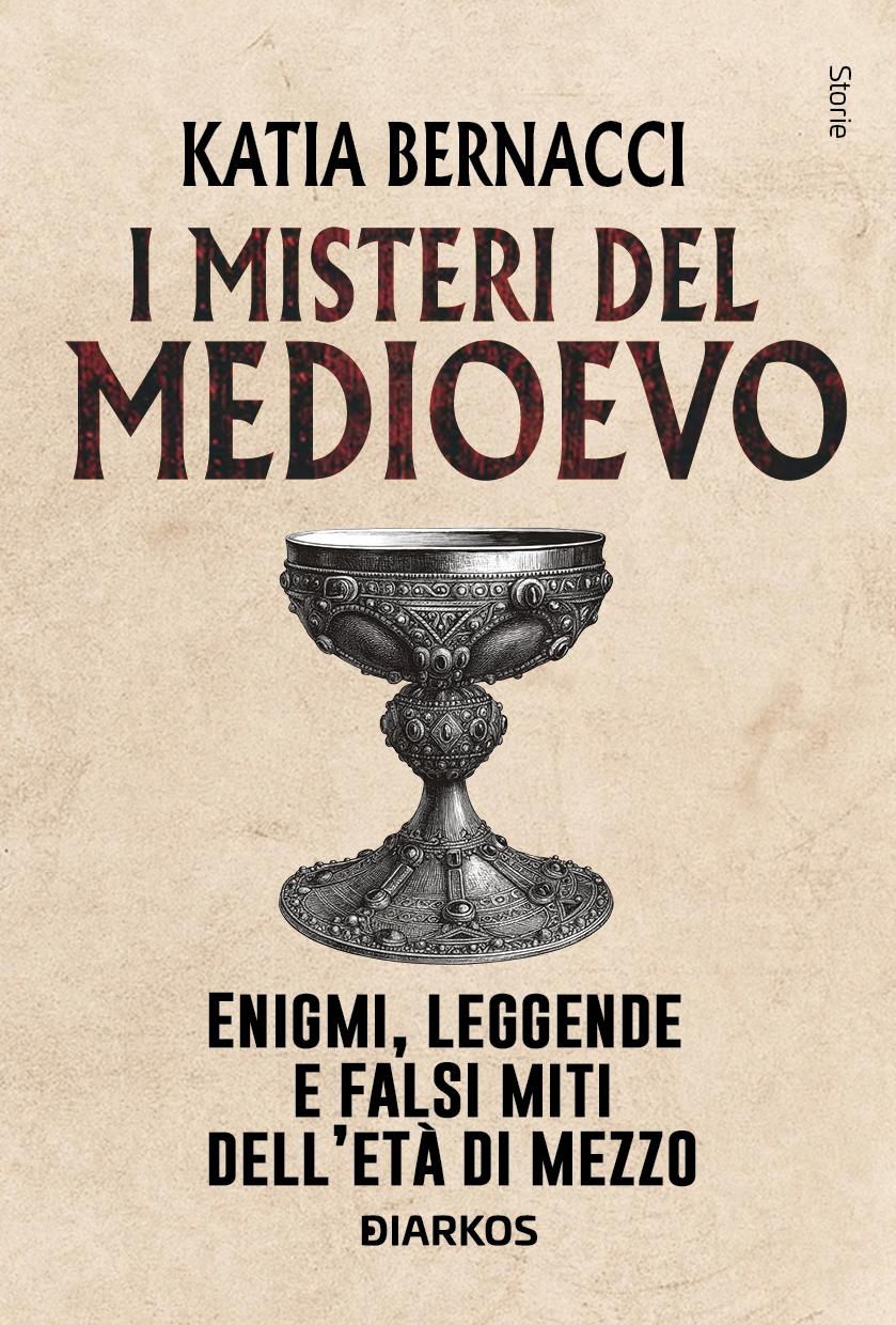 Misteri del Medioevo. Enigmi, leggende e falsi miti dell Eta  di Mezzo