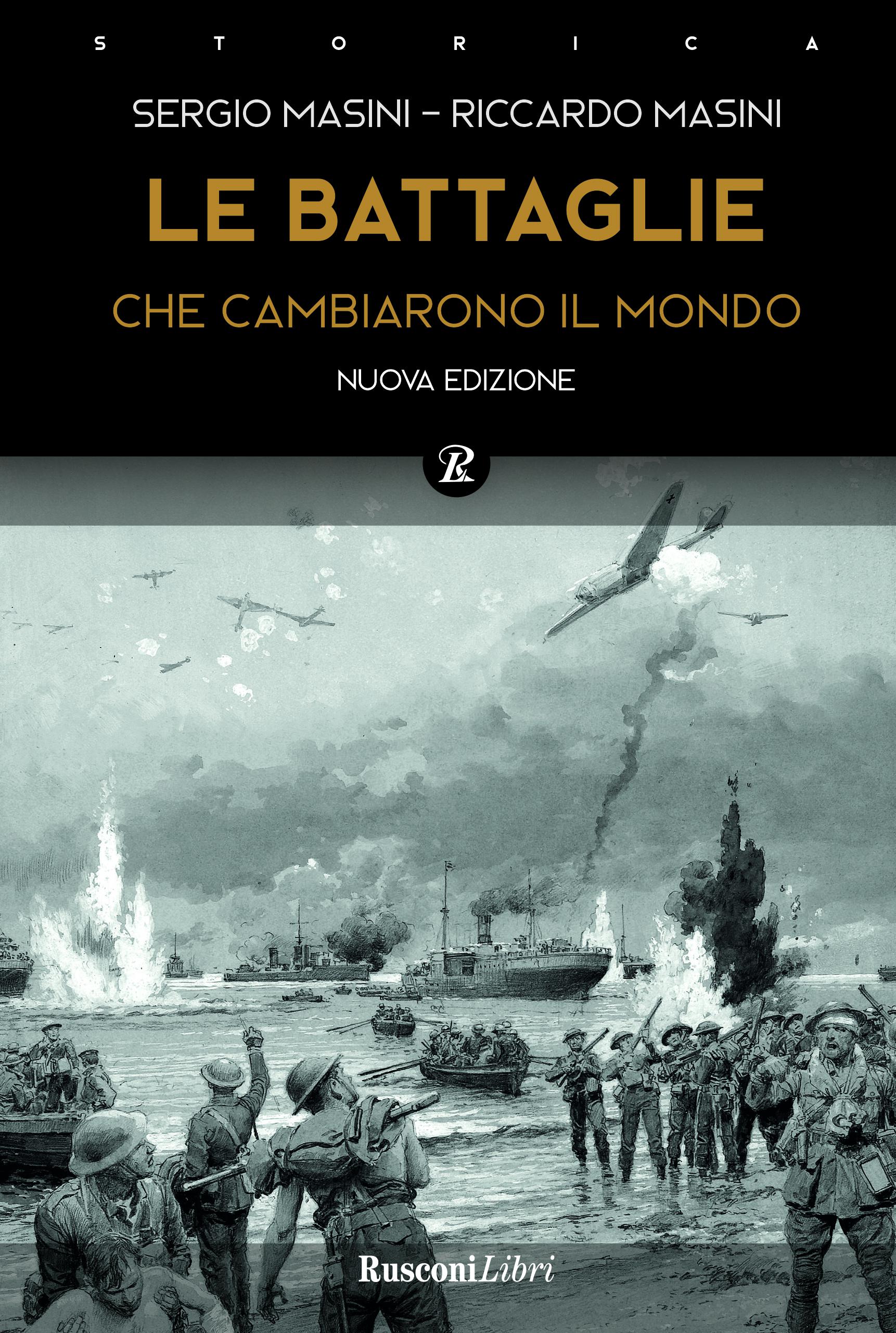 Battaglie che cambiarono il mondo. Nuova ediz.
