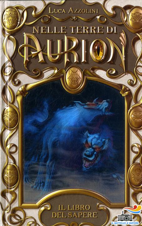 Libro del sapere. Nelle terre di Aurion