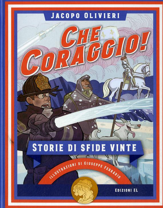 Che coraggio! Storie di sfide vinte