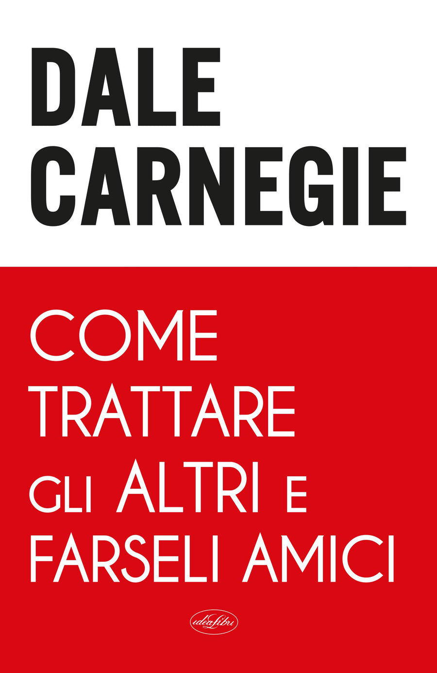 Come trattare gli altri e farseli amici