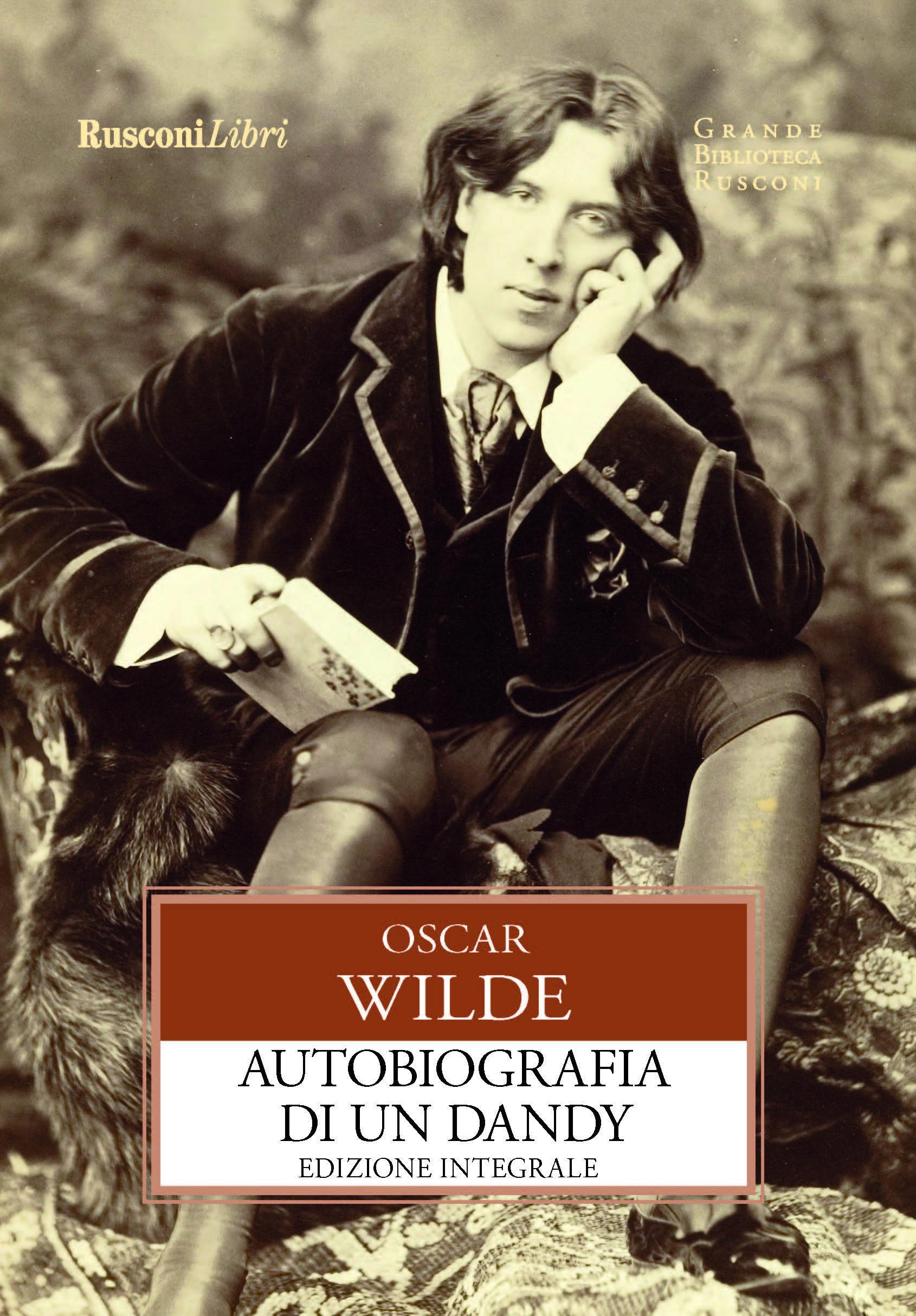Autobiografia di un dandy. Ediz. integrale