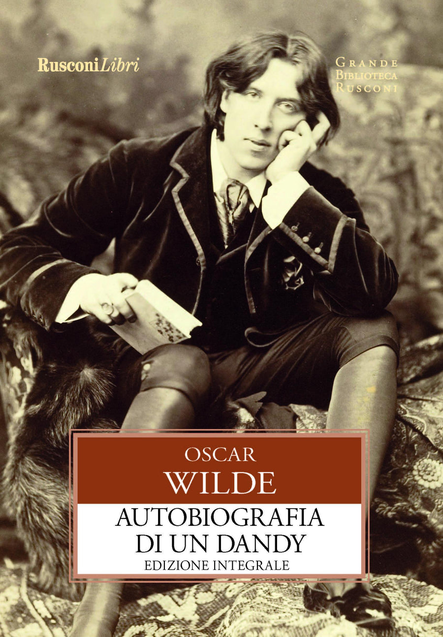 Autobiografia di un dandy. Ediz. integrale