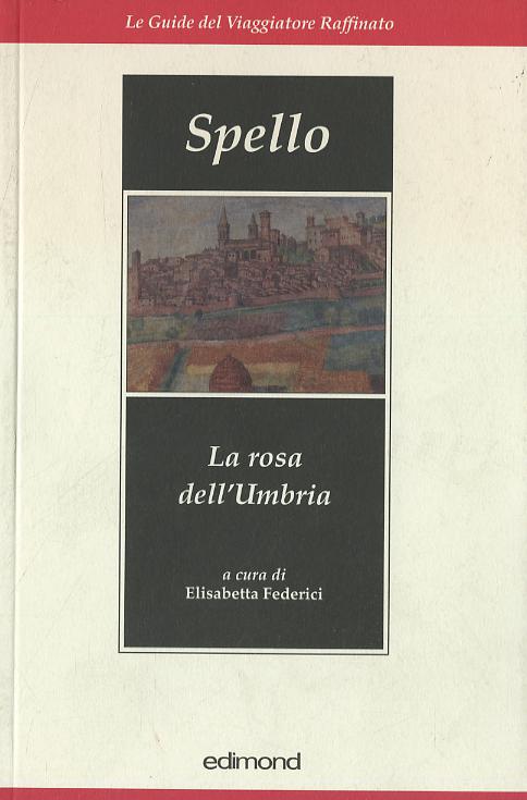 Spello. La rosa dell Umbria