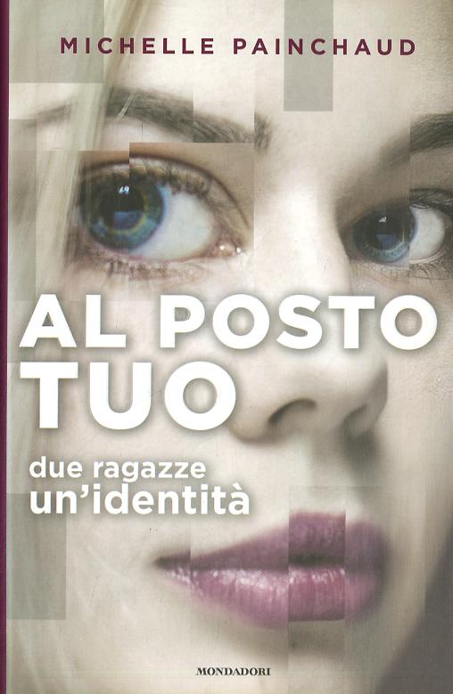 Al posto tuo. Due ragazze. Un identita
