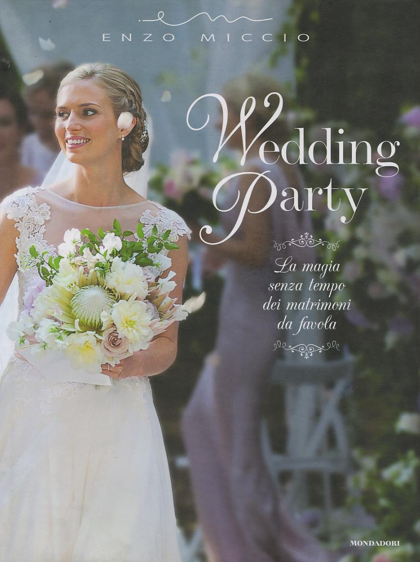 Wedding Party. La magia senza tempo dei matrimoni da favola. Ediz. illustrata