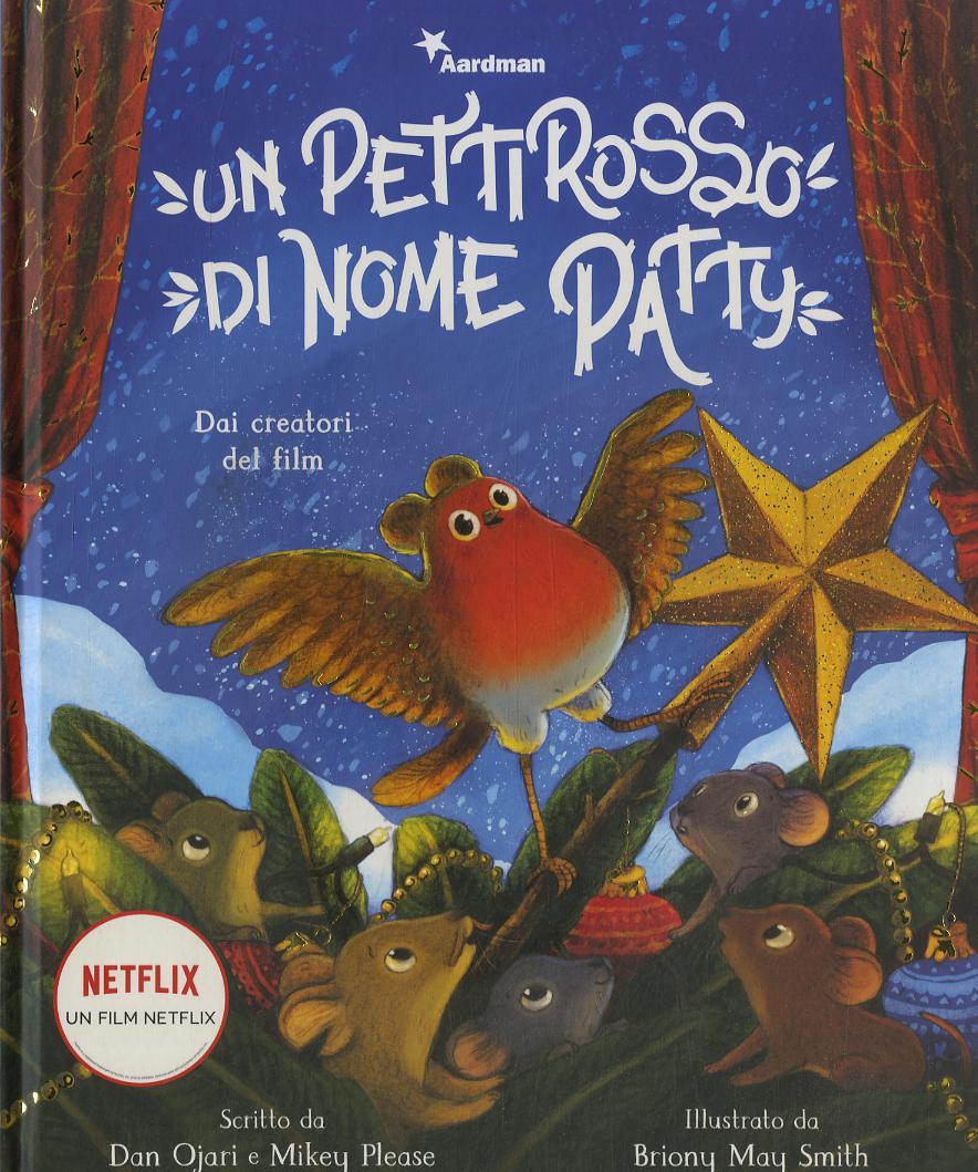 Pettirosso di nome Patty. Dai creatori del film. Ediz. a colori
