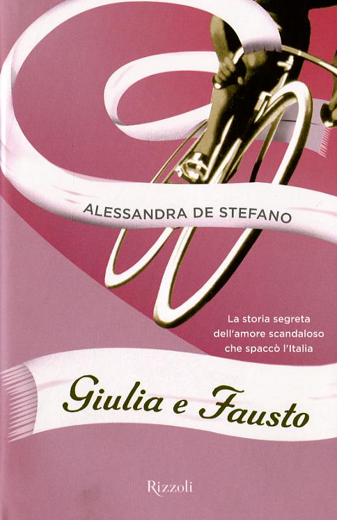 Giulia e Fausto. La storia segreta dell amore scandaloso che spacco  l Italia