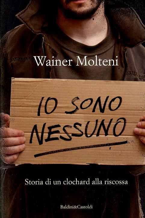 Io sono nessuno. Storia di un clochard alla riscossa