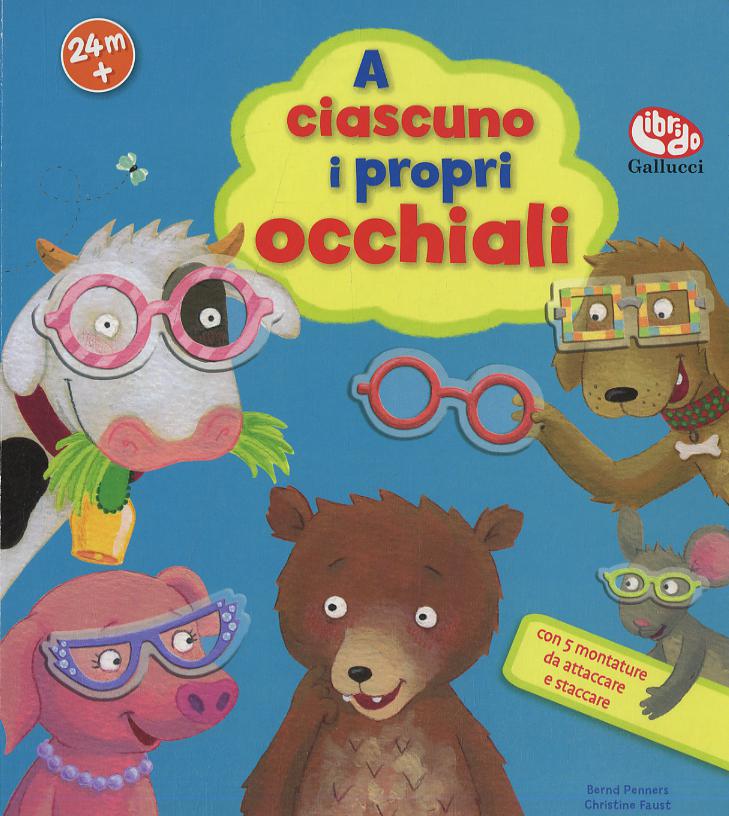 A ciascuno i propri occhiali. Libro con attaca-stacca. Ediz. a colori