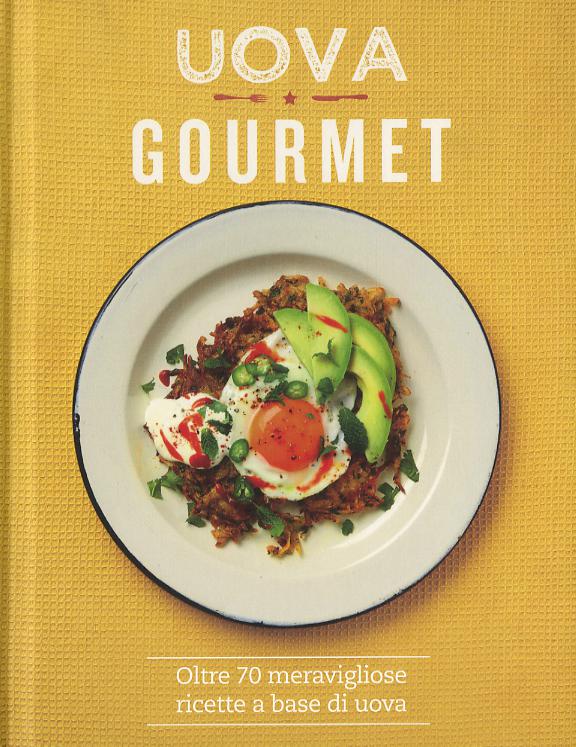 Uova gourmet. Ediz. a colori