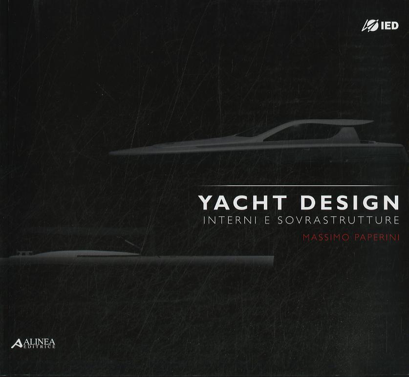Yacht design. Interni e sovrastrutture. Ediz. multilingue