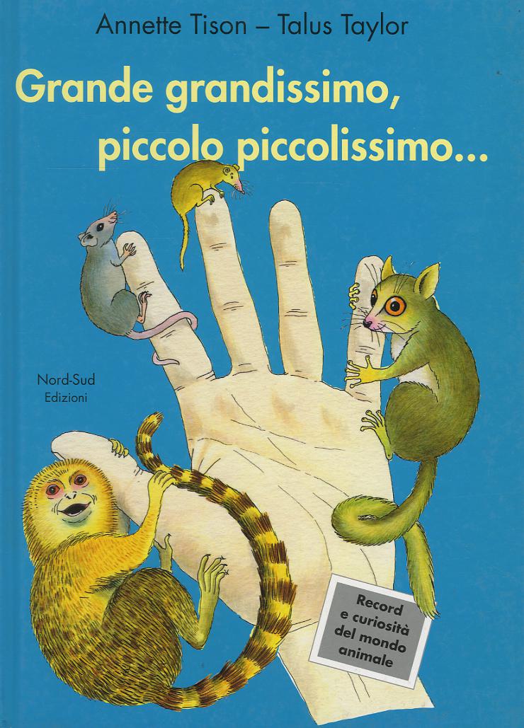 Grande grandissimo, piccolo piccolissimo.... Ediz. illustrata