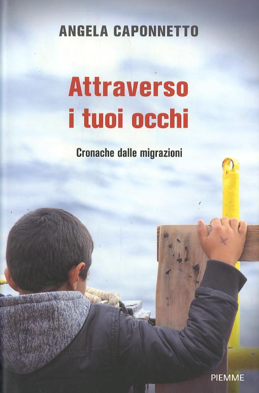 Attraverso i tuoi occhi. Cronache dalle migrazioni