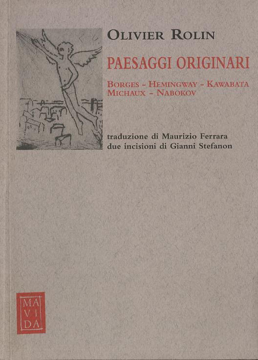 Paesaggi originari. Borges, Hemingway, Kawabata, Michaux, Nabokov