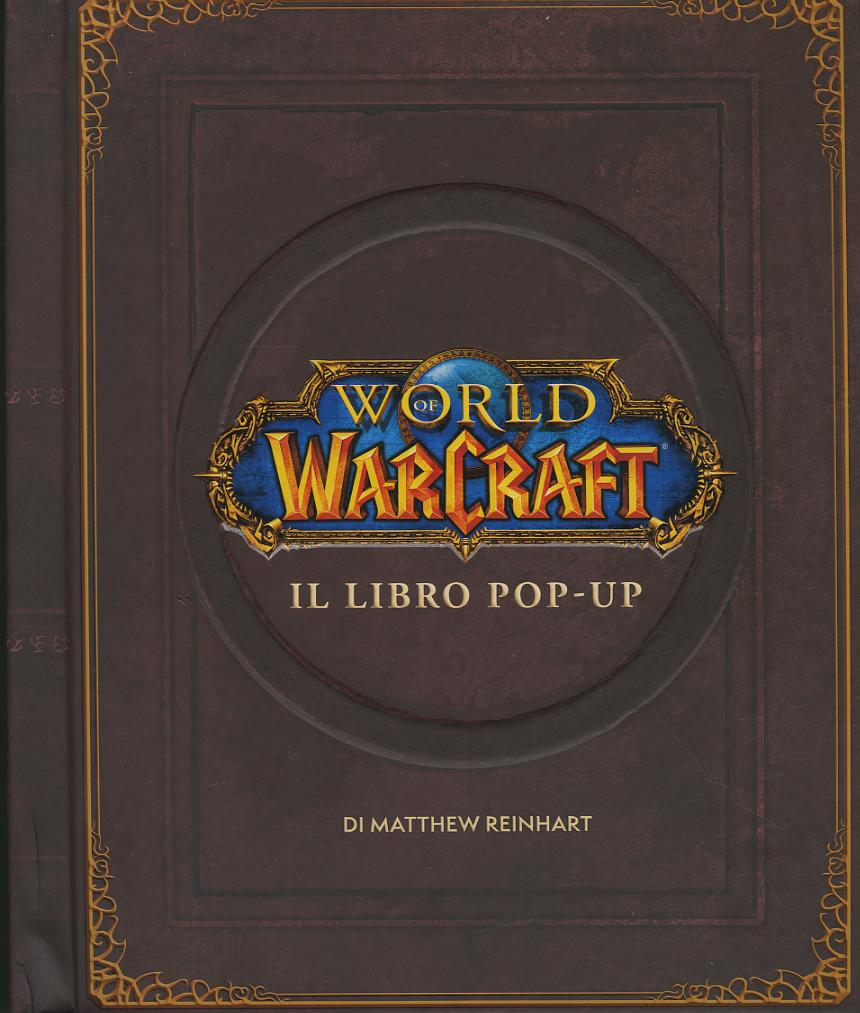 World of Warcraf. Il libro pop-up. Ediz. illustrata
