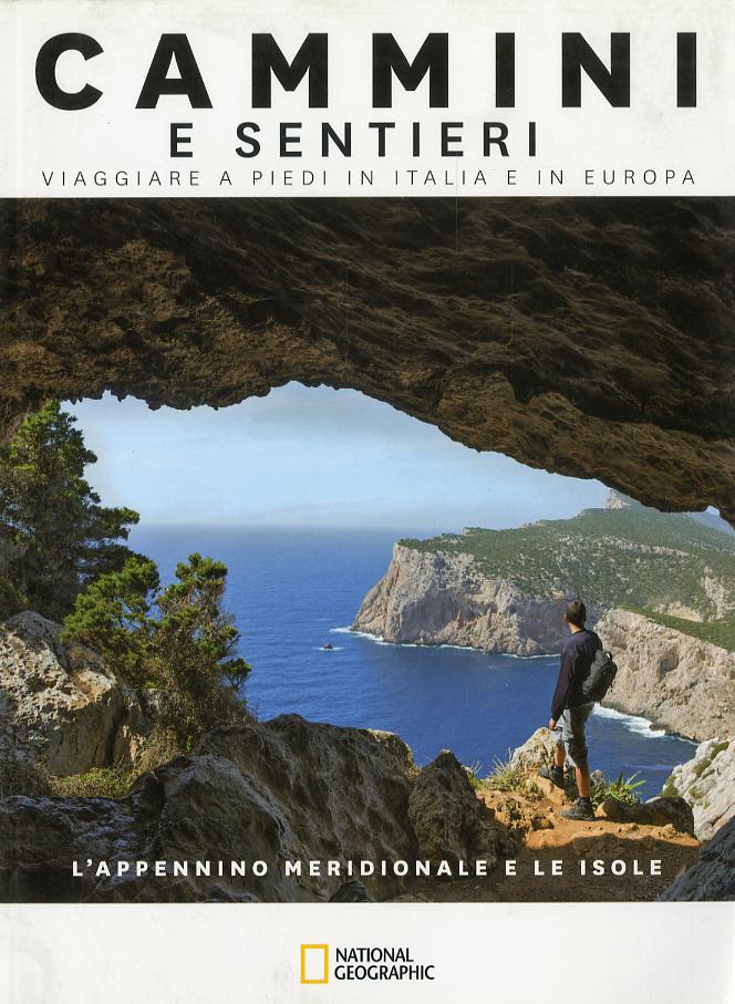 Appennino Meridionale e le isole. Dal passo di Vinchiaturo allo stretto di Messina. Cammini e sentieri, viaggiare a piedi in Italia e in Europa