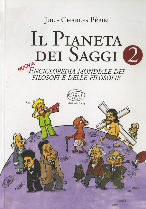 Pianeta dei saggi. Enciclopedia mondiale dei filosofi e delle filosofie