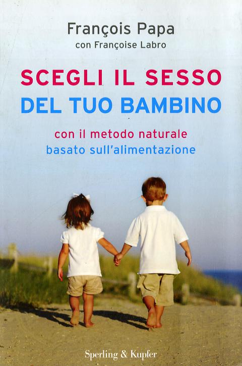 Scegli il sesso del tuo bambino con il metodo naturale basato sull alimentazione