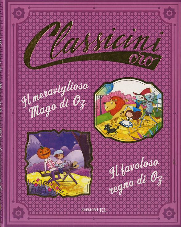 Meraviglioso mago di Oz-Il favoloso regno di Oz da L. Frank Baum. Classicini oro