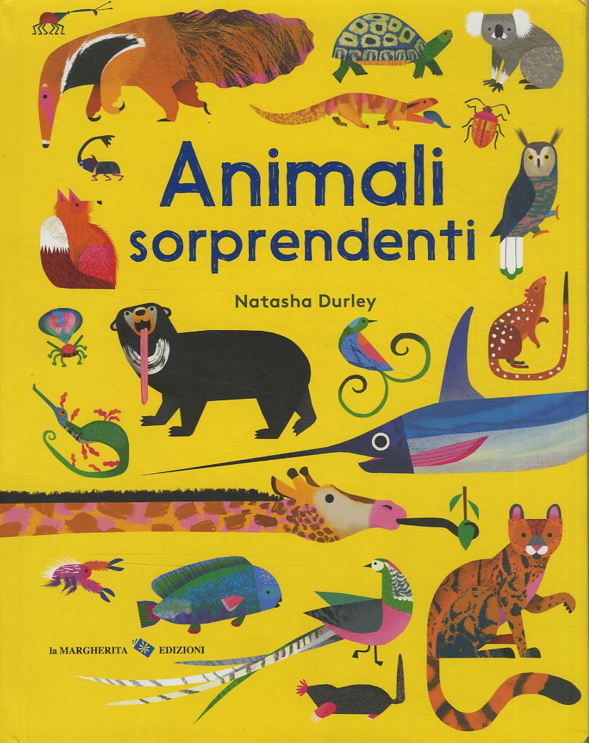 Animali sorprendenti. Ediz. a colori