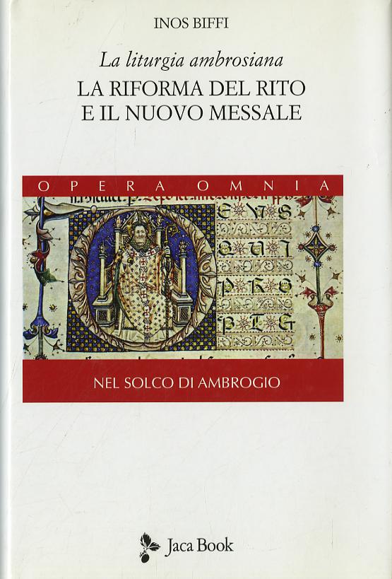 Liturgia ambrosiana. La riforma del rito e il nuovo messale. Nel solco di Ambrogio