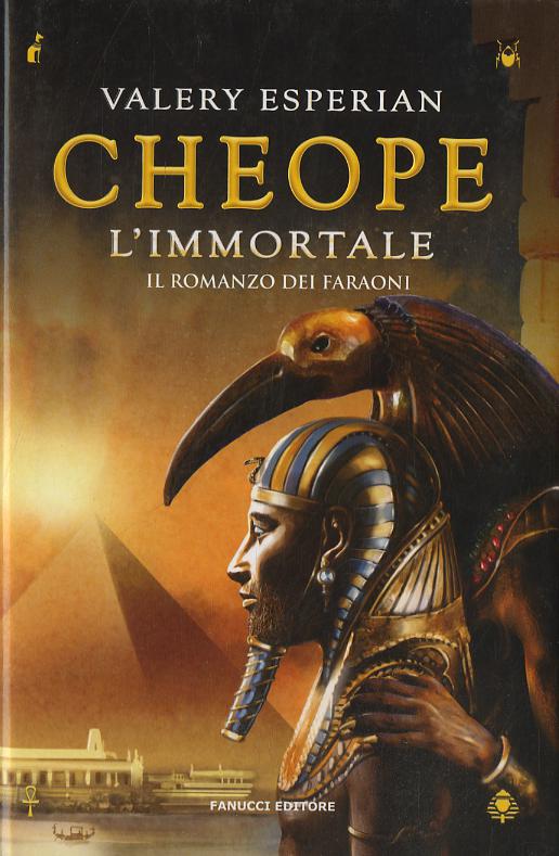 Cheope. L'Immortale - Il Romanzo De