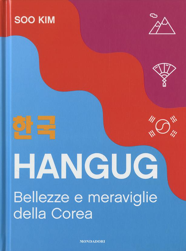 Hangug. Bellezze e meraviglie della Corea
