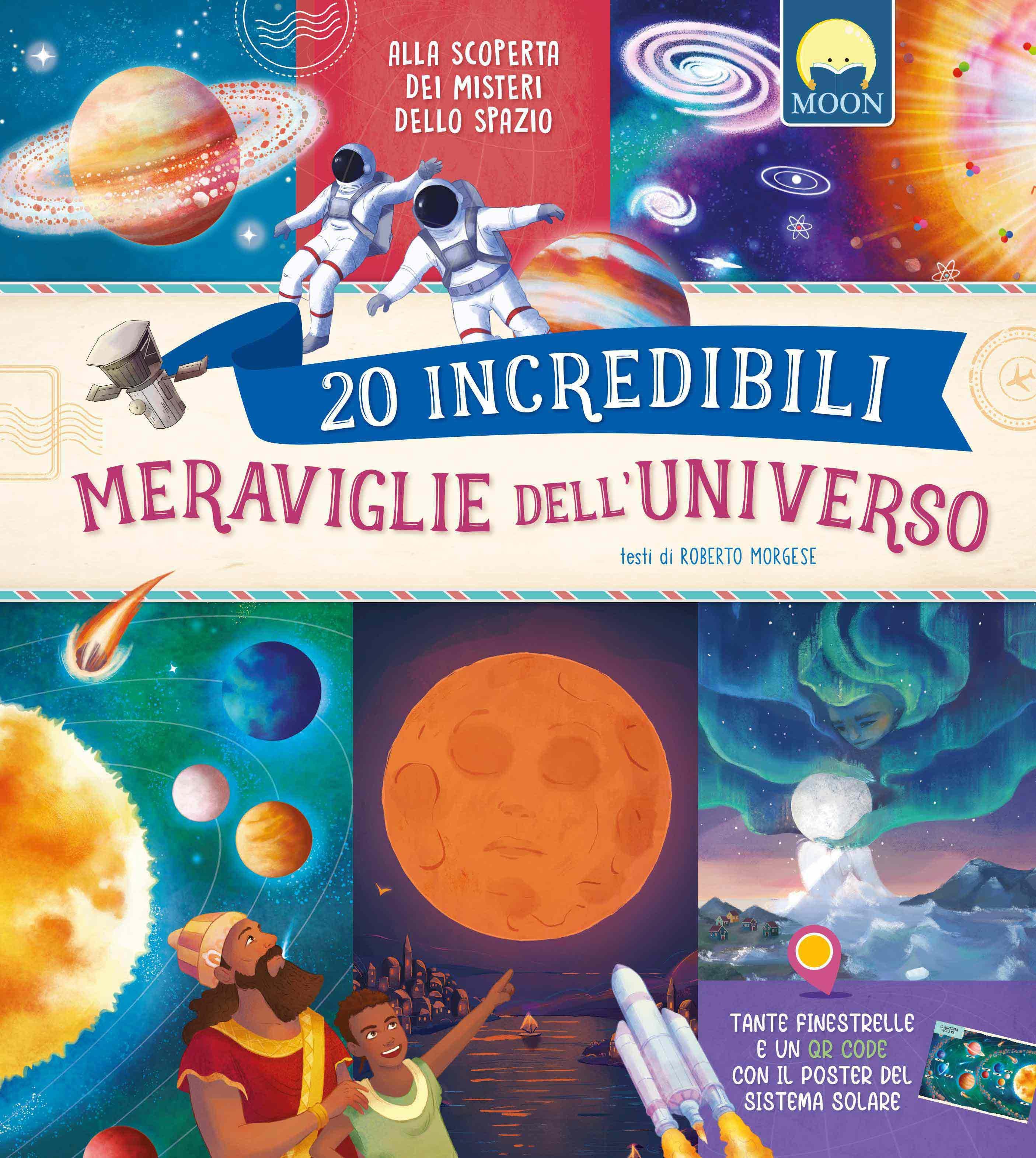 20 incredibili meraviglie dell universo. Ediz. a colori. Con QR code