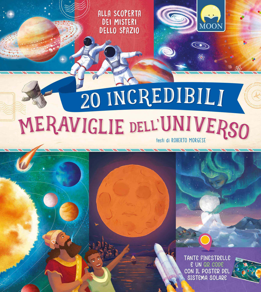 20 incredibili meraviglie dell universo. Ediz. a colori. Con QR code