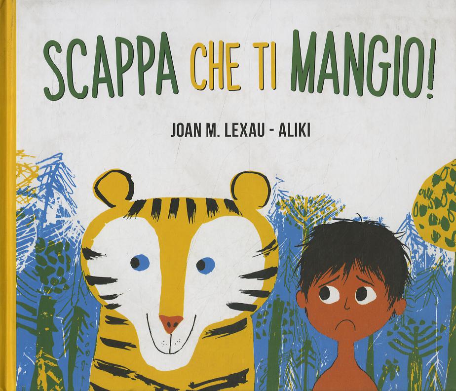 Scappa che ti mangio! Ediz. a colori
