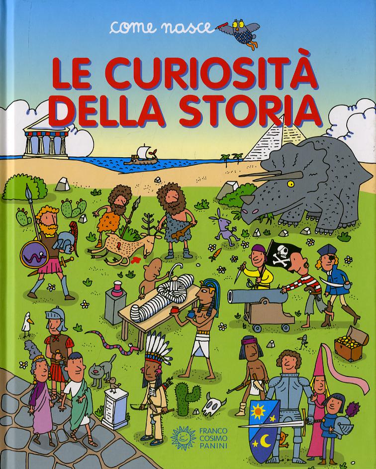 Curiosita  della storia. Ediz. illustrata