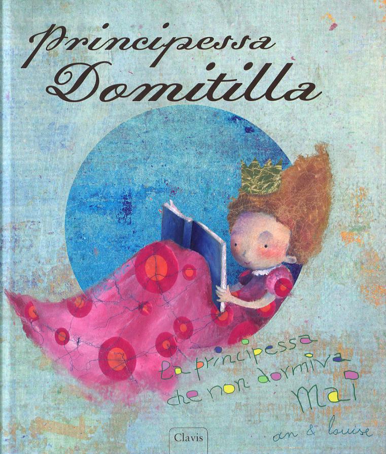 Principessa Domitilla. Ediz. illustrata