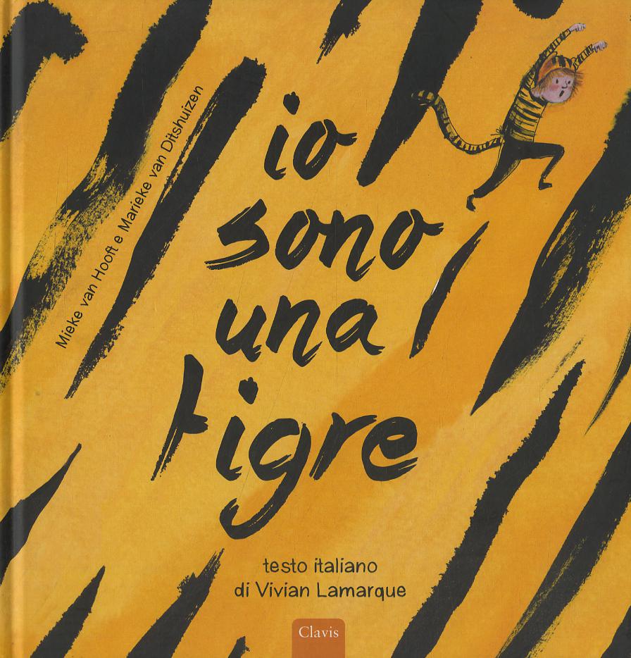 Io sono una tigre. Ediz. a colori