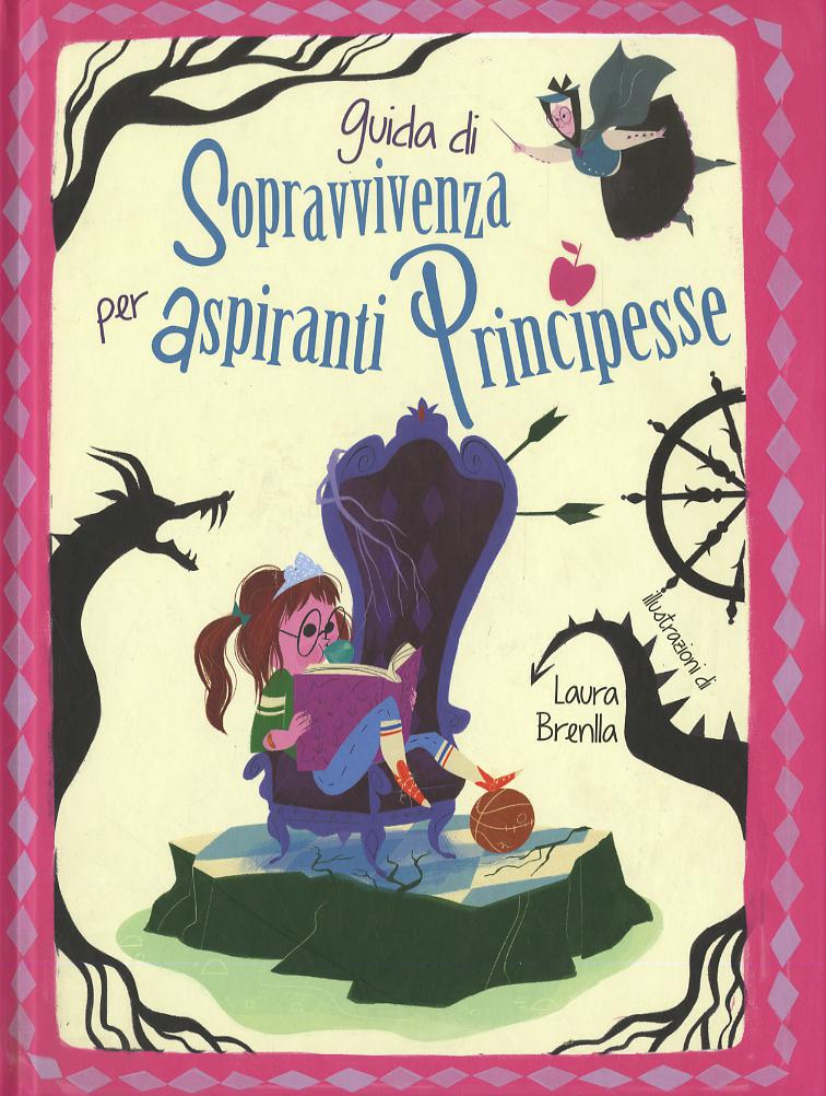 Guida di sopravvivenza per aspiranti principesse. Nuova ediz.