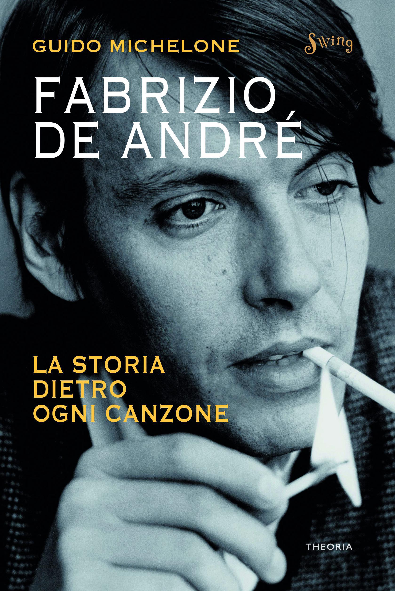Fabrizio De Andre . La storia dietro ogni canzone