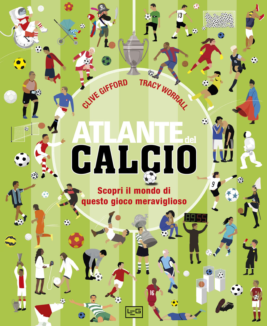 Atlante del calcio. Scopri il mondo di questo gioco meraviglioso