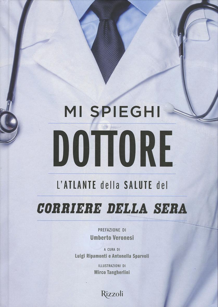 Mi spieghi dottore. L atlante della salute del Corriere della Sera