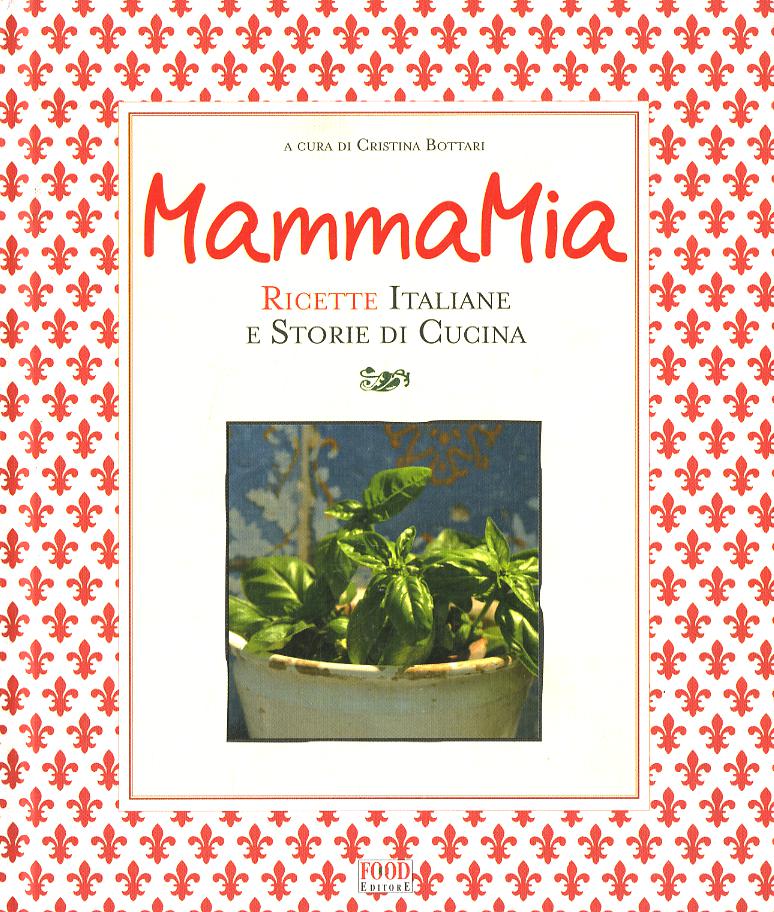 Mamma mia! Ricette italiane e storie di cucina