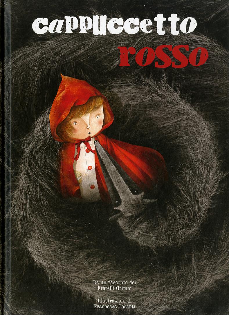 Cappuccetto Rosso dai fratelli Grimm. Ediz. a colori